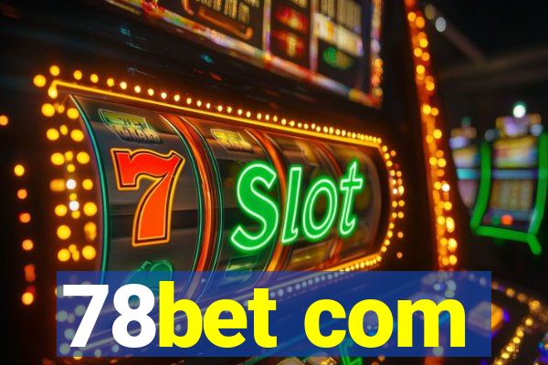 78bet com